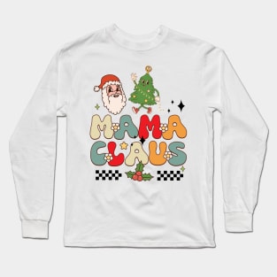 Mama Claus Long Sleeve T-Shirt